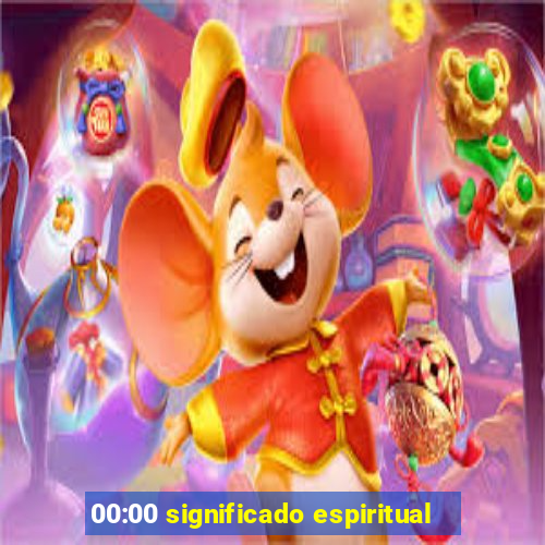 00:00 significado espiritual